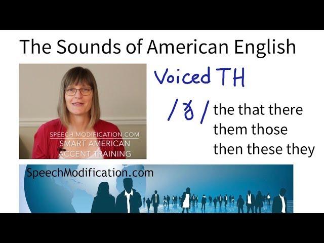 The Sounds of American English:  Voiced Th /ð/ - SMART American Accent Training