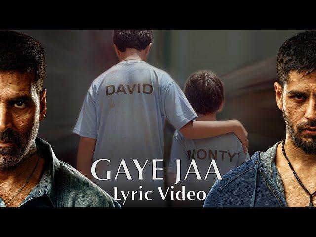 Gaye Jaa - Official lyric Video | Brothers | Akshay Kumar | Sidharth Malhotra | Jacqueline Fernandez