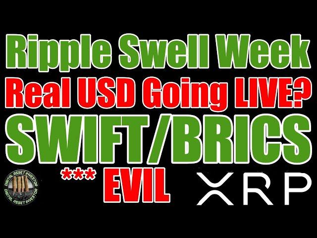 Ripple Swell Week , Real USD , XRP , IMF , BRICS & *** Evil