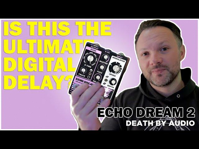 The Echo Dream 2 is a POWERHOUSE Delay Pedal!