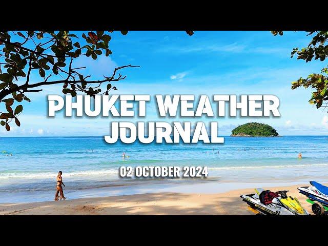 Phuket weather journal, Kata Beach, Thailand, 2 October 2024