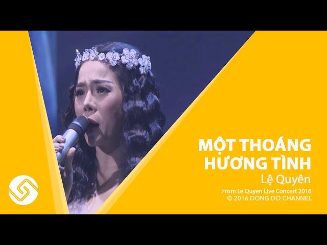 Lệ Quyên - Liveshow Live Concert - Một Thoáng Hương Tình | Đông Đô Channel