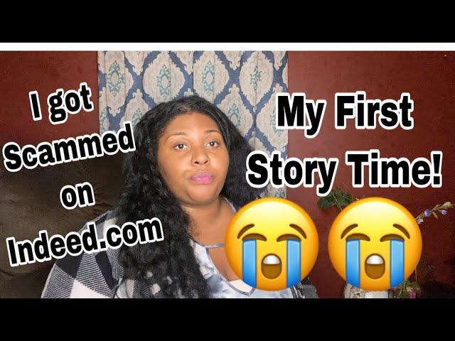 Story Time: scammed on Indeed, An employer on Indeed Scammed Me