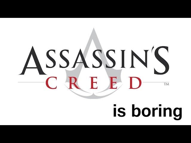 Assassin's Creed is Boring