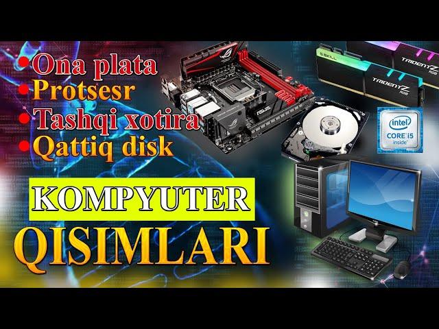 KOMPYUTER QANDAY QISIMLARDAN TASHKIL TOPGAN || TEZKOR XOTIRA || QATTIQ DISK || PROTSESR