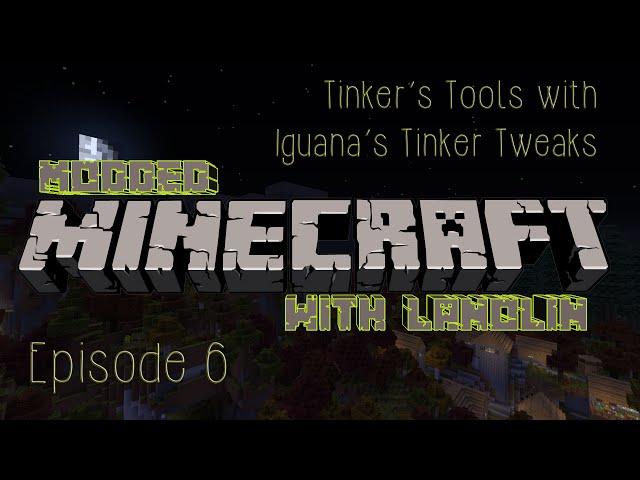 Modded Minecraft 1.7.10: S01E06 - Tinker's  Tools with Iguana's Tinker Tweaks