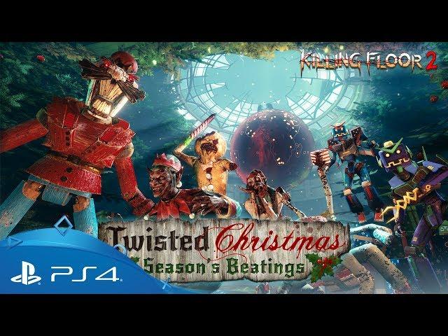 Killing Floor 2 | Twisted Christmas: Season's Beatings | PS4