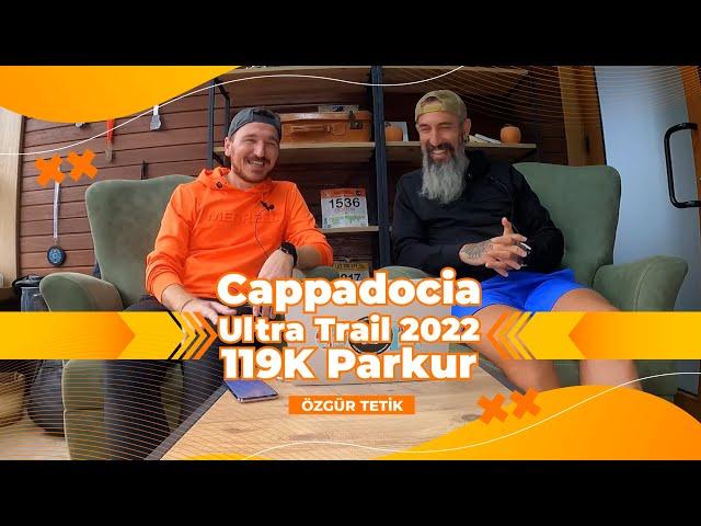 Cappadocia Ultra Trail 2022 119K Parkur ve Deneyim Vlog | Özgür Tetik