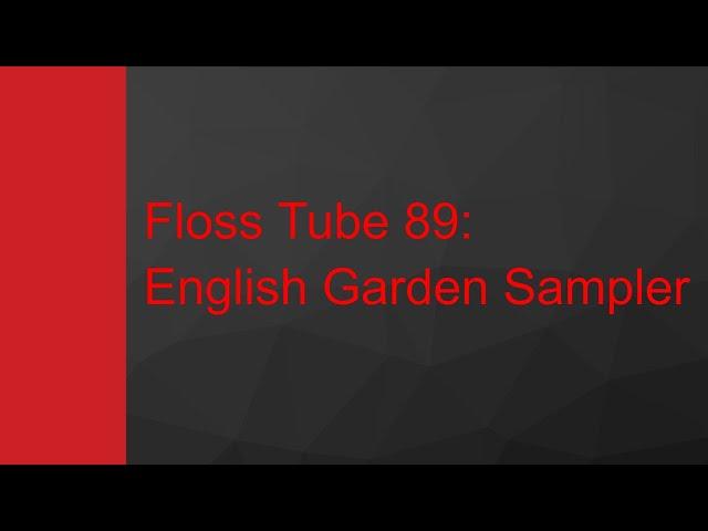 Floss Tube 89: English Garden Sampler