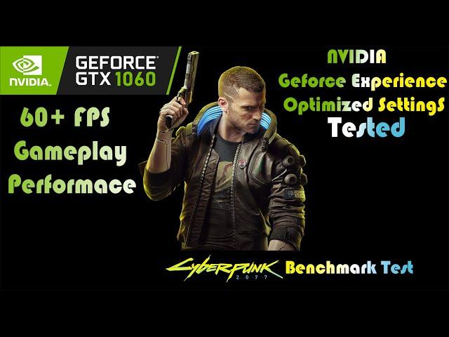 GTX 1060 ~ Cyberpunk 2077 Performance Test | NVIDIA Geforce Experience Optimized Settings Tested