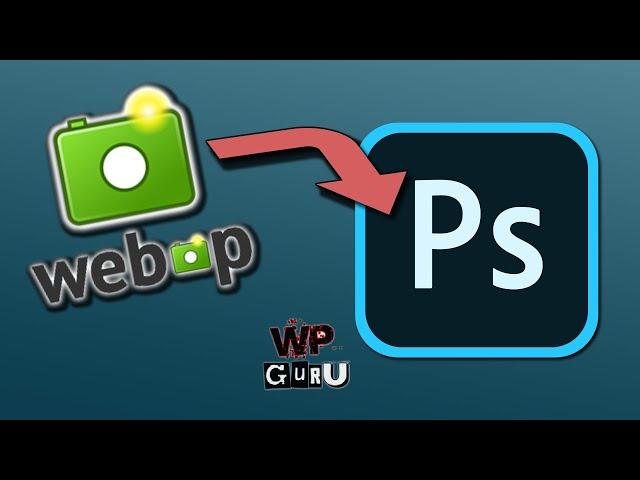 How to import WebP images into Photoshop