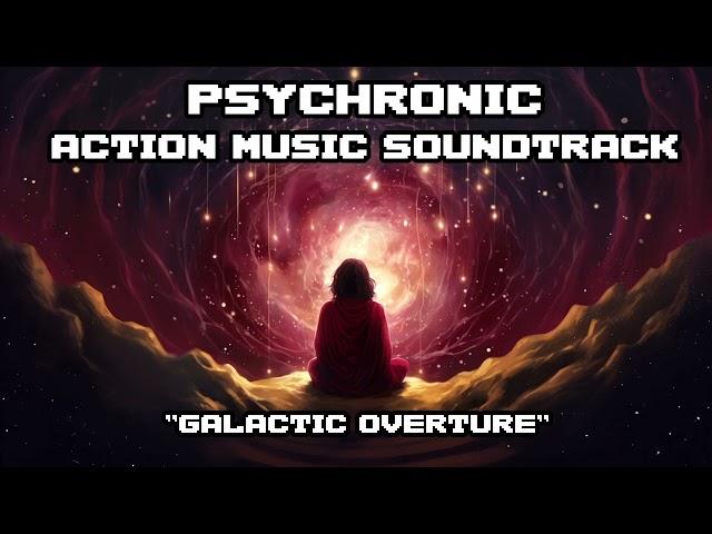 "Galactic Overture" - Psychronic Action Music Soundtrack (Free To Use)