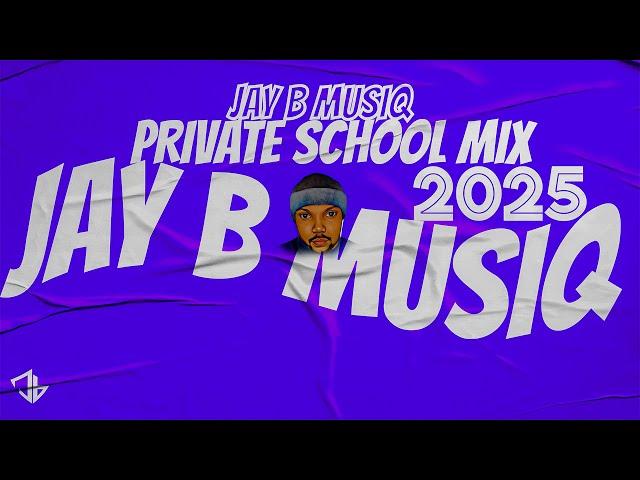 Private School AMAPIANO MIX 2025 | 100% Production 002● Jay B MusiQ