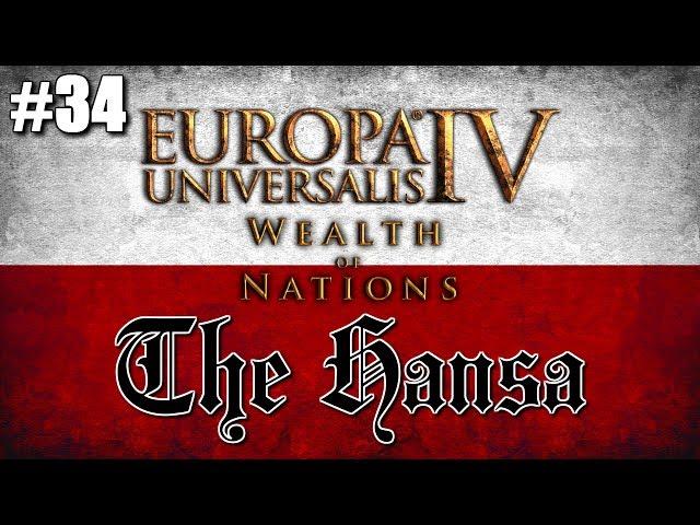 Europa Universalis IV (EU4) Wealth of Nations Let's Play - The Hansa - #34 "Holy See Sees Sense"