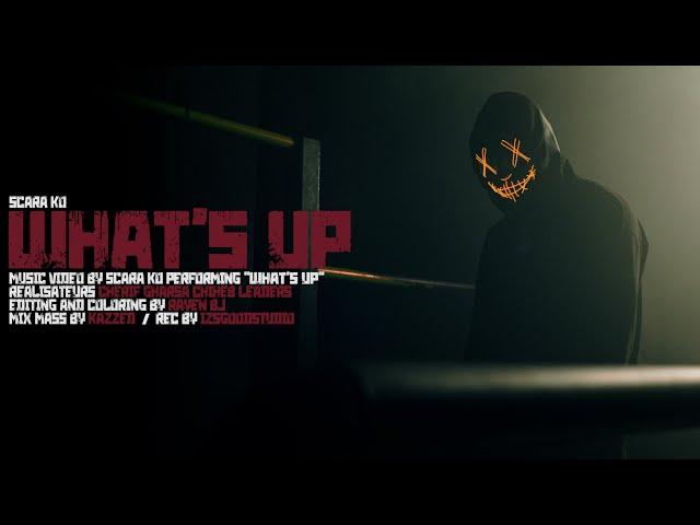 SCARA KO - What's up (Official Music Video)