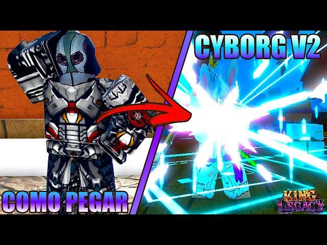 COMO PEGAR O CYBORG V2 + SHOWCASE! KING LEGACY (KING PIECE)