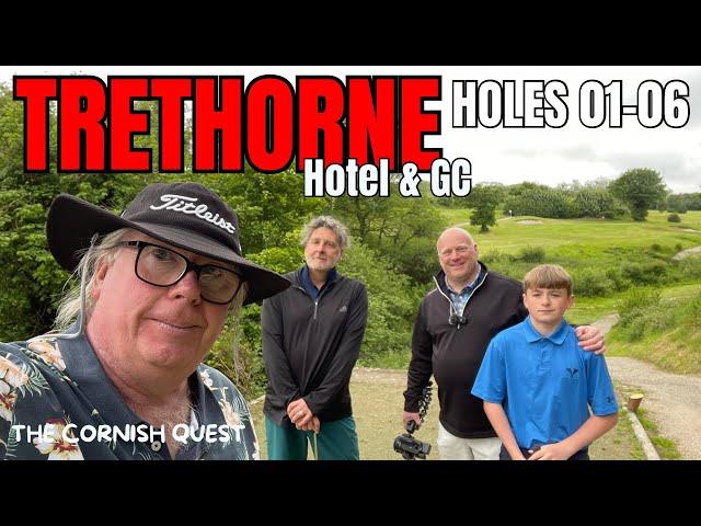 TRETHORNE HOTEL AND GOLF CLUB HOLES 1-6 Cornish Quest