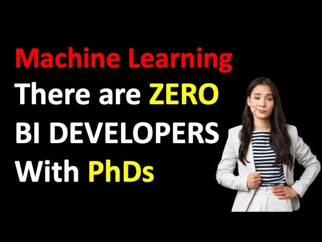 There are Zero BI Developers with PhDs