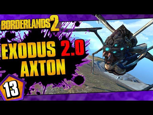 Borderlands 2 | Exodus 2.0 Mod Axton Funny Moments And Drops | Day #13