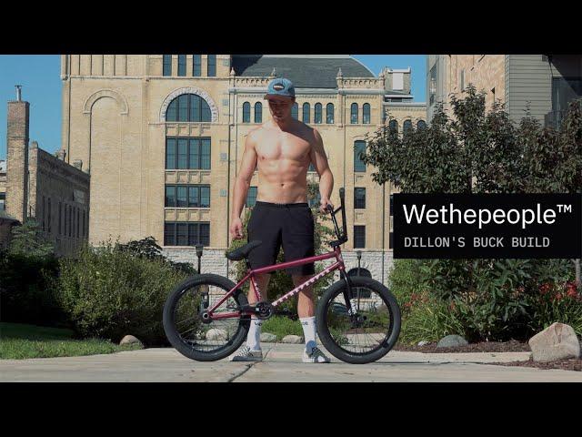 WETHEPEOPLE BMX - Dillon Lloyd BUCK Bike Build