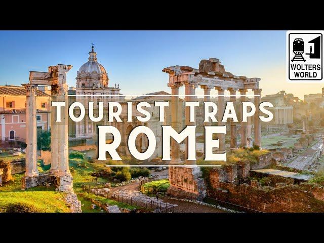 Tourist Traps in Rome