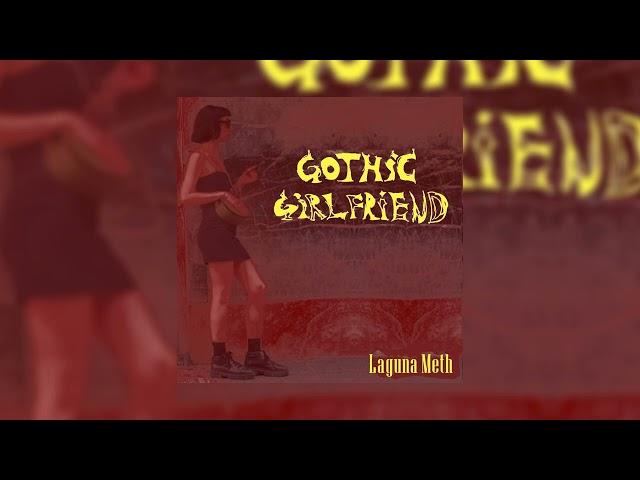 Laguna Meth - Gothic Girlfriend