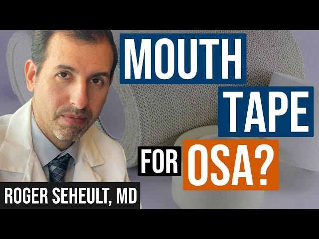 Mouth Tape for Obstructive Sleep Apnea and Snoring?