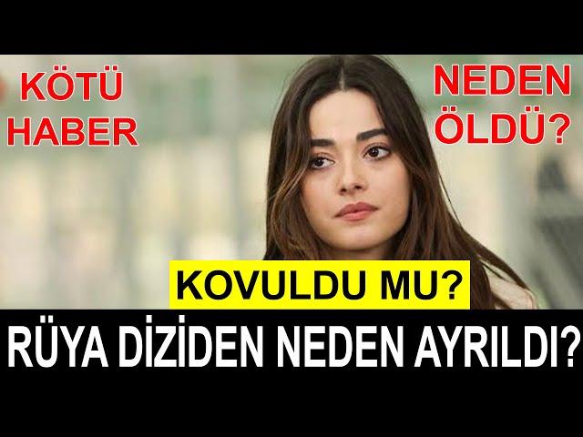 Yabani Dizisi Rüya Diziden Neden Ayrıldı? Rüya Neden Öldü?