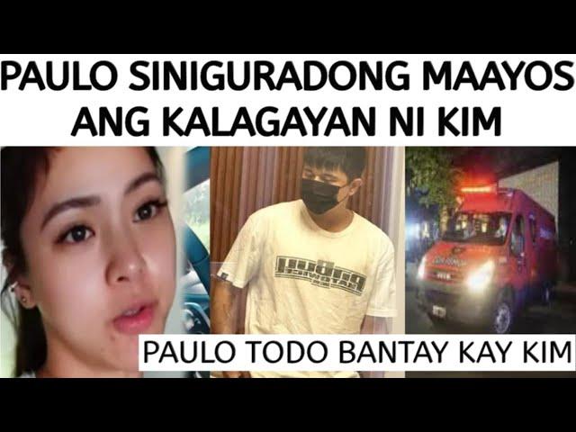 PAULO AVELINO TODO BANTAY KAY KIM  SINIGURADONG MAAYOS ANG KALAGAYAN NI KIM