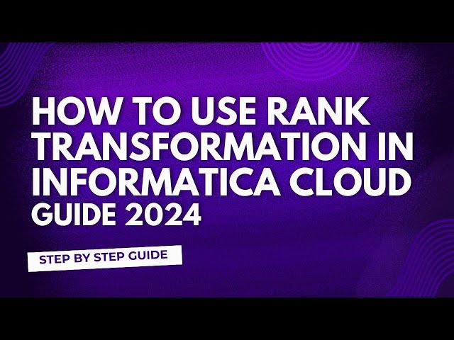 10.Rank Transformation in Informatica Cloud Guide 2024
