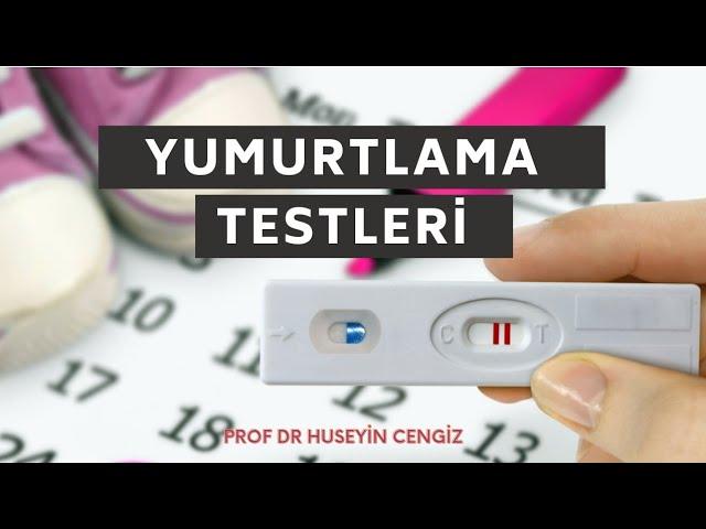 OVULASYON (YUMURTLAMA) TESTİ NEDİR? NASIL YAPILIR? (Hüseyin Cengiz Kadın Doğum)