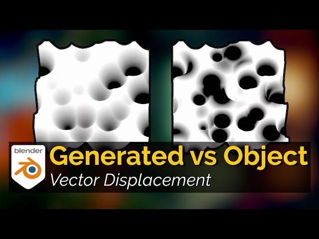 Vector Displacement: Generated vs Object Texture Coordinates - What to use? (Blender 2.91)