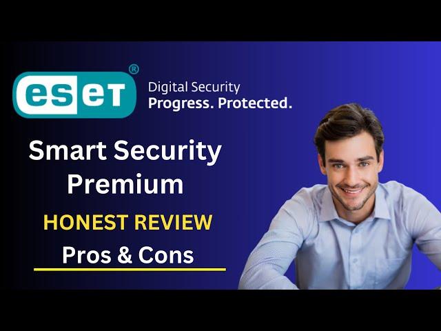 ESET Smart Security Premium Review 2024 | Is It Worth It?