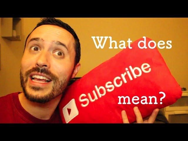 What does SUBSCRIBING actually mean?  (and why to Subscribe)