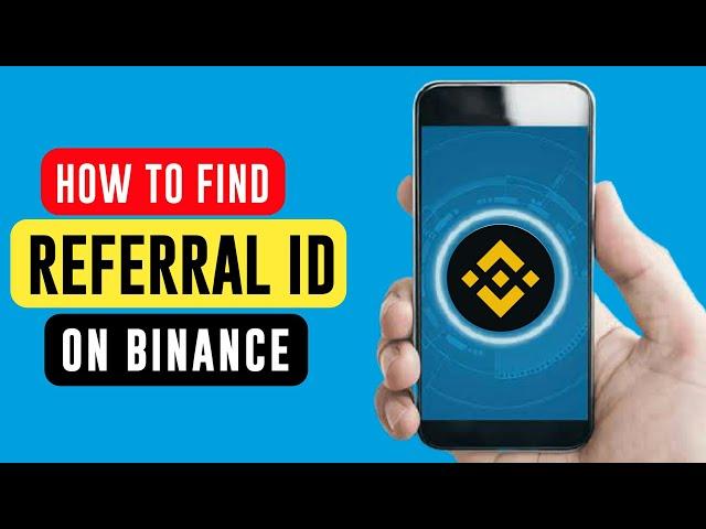 How to Find Referral id on Binance || Binance Referral id & Link