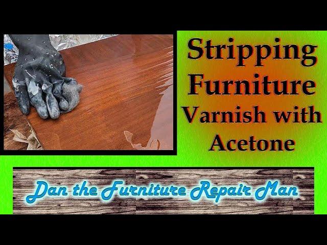 Stripping Furniture Varnish with Acetone