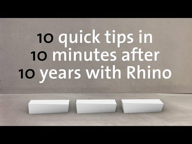 Tutorial – 10 quick Rhino tips in 10 minutes after 10 years with Rhino