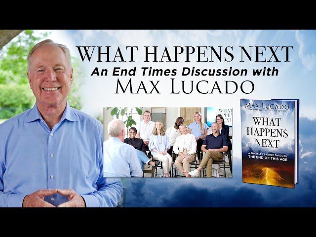 An End Times Discussion with Max Lucado