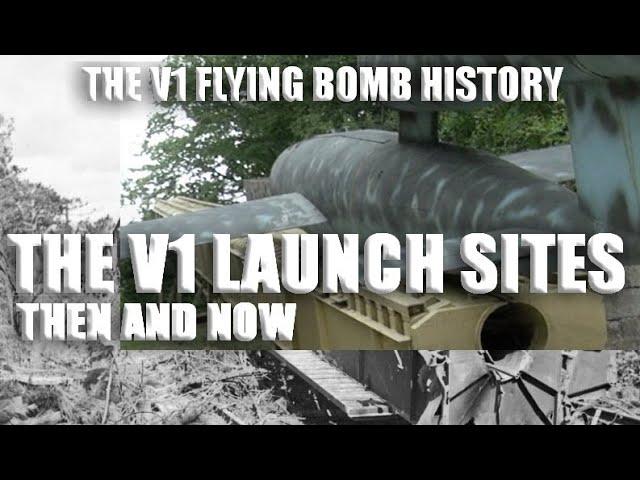 THE LAST WW2 V1 LAUNCH SITES, AND THEIR HISTORY