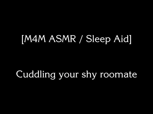 [M4M ASMR] Cuddling your shy roommate [reverse comfort] [friends to lovers] [sleep aid]