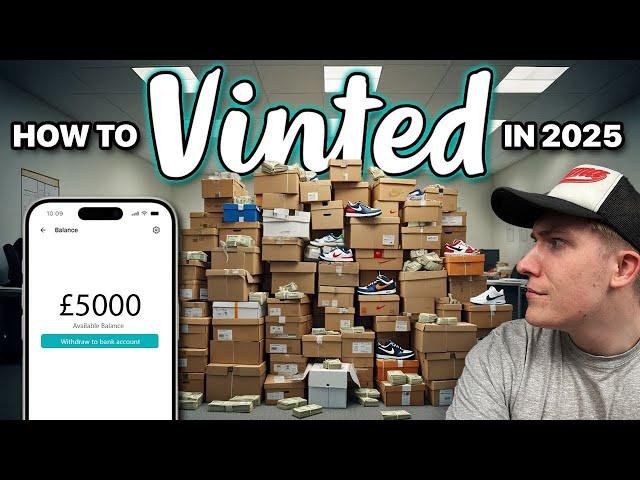 HOW TO START VINTED RESELLING IN 2025! (START TO FINISH GUIDE)