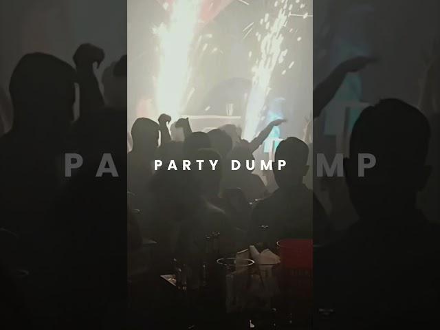 Party Dump...