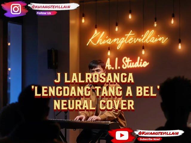 J Lalrosanga - Lengdang tang a bel (Neural A.I Cover)