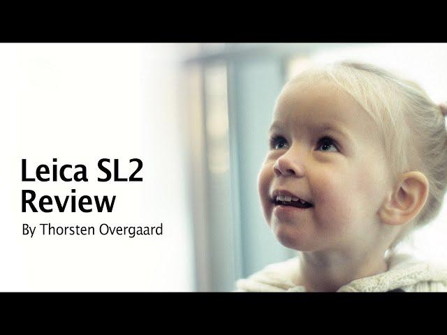 Leica SL2 Review by Thorsten von Overgaard - From Leicaflex SL (1964) filmcamera to Leica SL2 (2020)