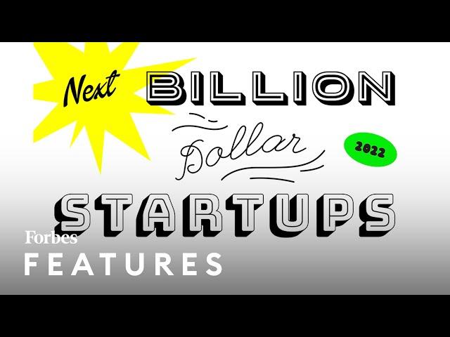 Inside The Next Billion Dollar Startups List 2022 | Forbes