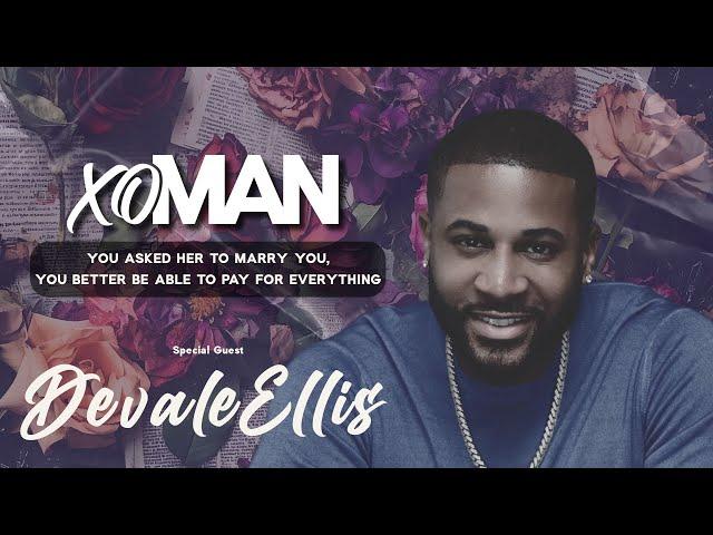 Devale Ellis: Provision, Masculinity & The Cost of Partnership (Full Episode) | xoMAN Podcast