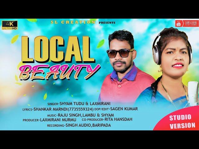 'LOCAL BEAUTY' SANTALI STUDIO VERSION//SINGER-SHYAMA & LAXMIRANI//MUSIC-SINGH AUDIO #santalivideo