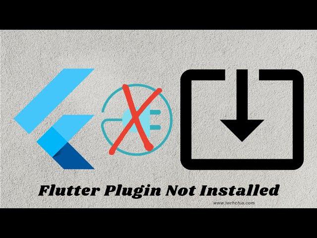 Flutter plugin not installed