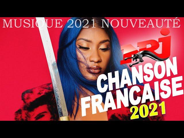 THE BEST MUSIC 2021 -  NRJ CHANSON FRANCAISE 2021 - NRJ LA PLAYLIST 2021 - PLAYLIST OF SONGS 2021