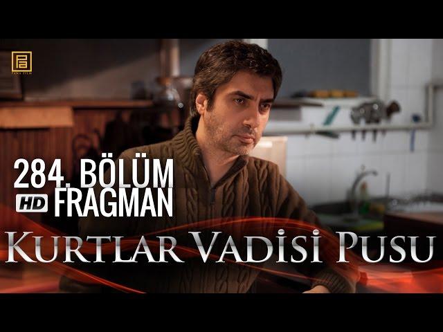 Kurtlar Vadisi Pusu 284. Bölüm Fragmanı